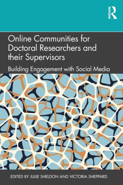 Online Communities for Doctoral Researchers and their Supervisors - Building Engagement with Social Media