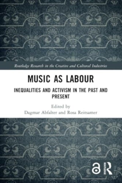 Music As Labour - Inequalities and Activism in the Past and Present