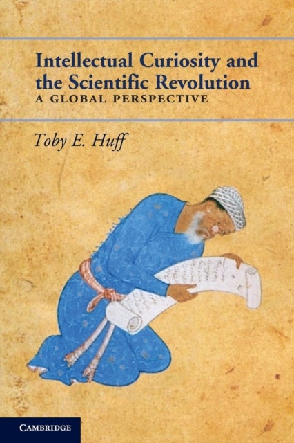 Intellectual Curiosity and the Scientific Revolution - A Global Perspective