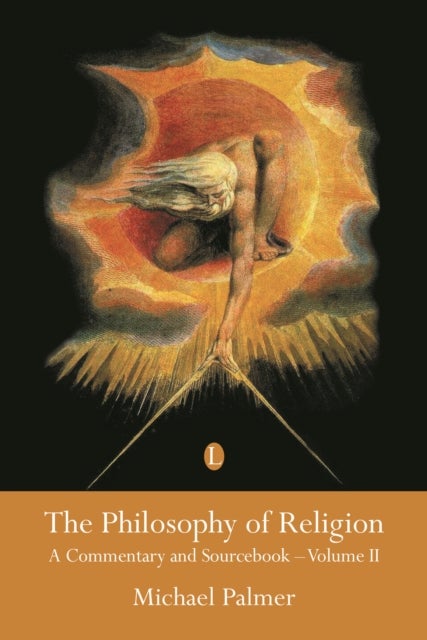 The Philosophy of Religion II - A Commentary and Sourcebook (Volume II)