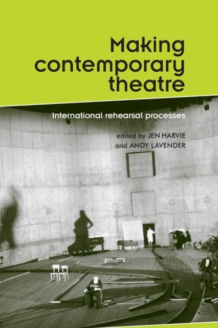 Making contemporary theatre - International rehearsal processes
