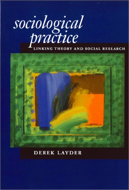 Sociological Practice av Derek Layder