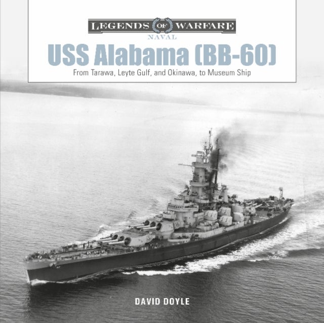 USS Alabama (BB-60) - From Tarawa, Leyte Gulf, and Okinawa, to Museum Ship