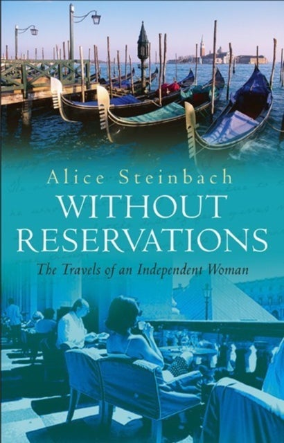 Without Reservations - The Travels Of An Independent Woman