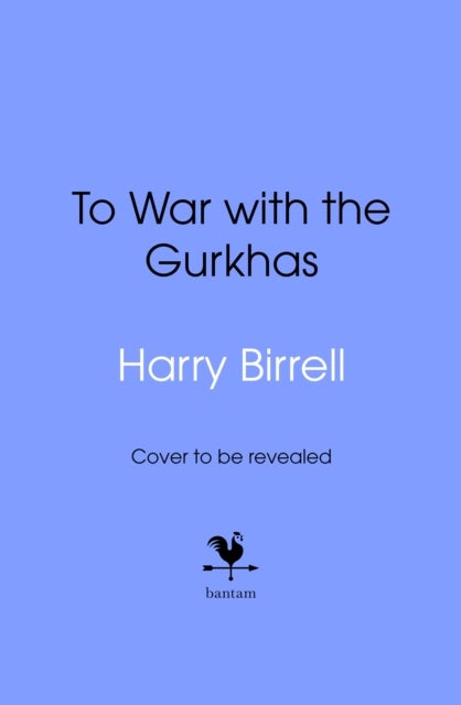 To War with the Gurkhas: War Diaries - Far East Diaries 1939-45
