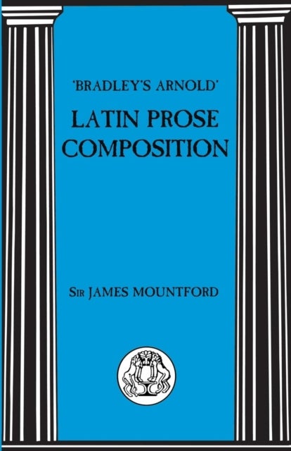Bradley's Arnold Latin Prose Composition