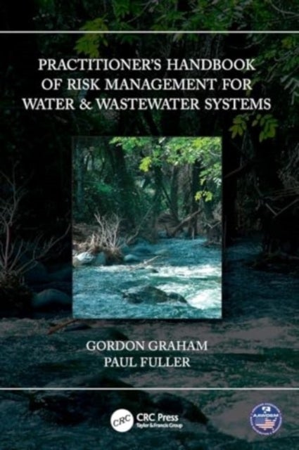 Practitioner''s Handbook of Risk Management for Water & Wastewater Systems