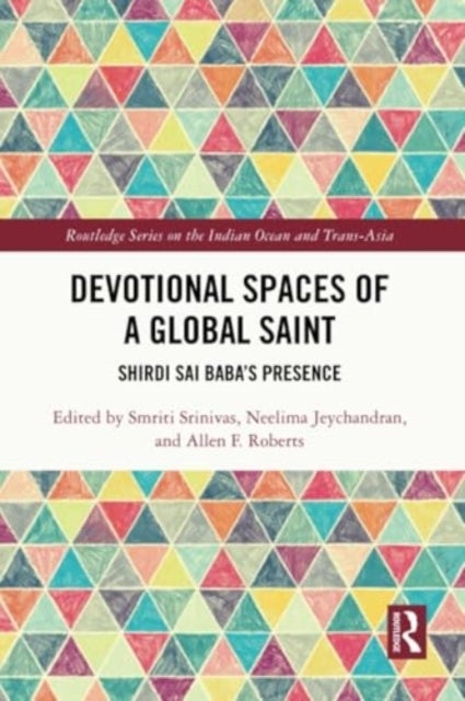 Devotional Spaces of a Global Saint