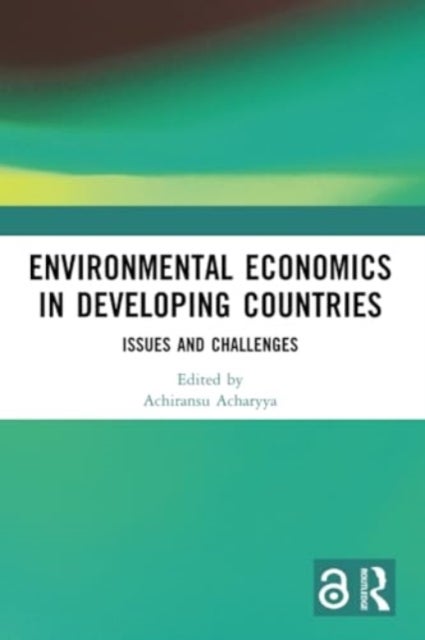 Environmental Economics in Developing Countries - Issues and Challenges