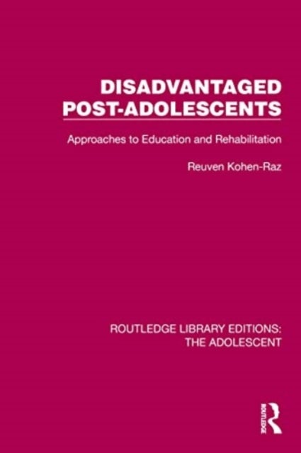 Disadvantaged Post-Adolescents - Approaches to Education and Rehabilitation