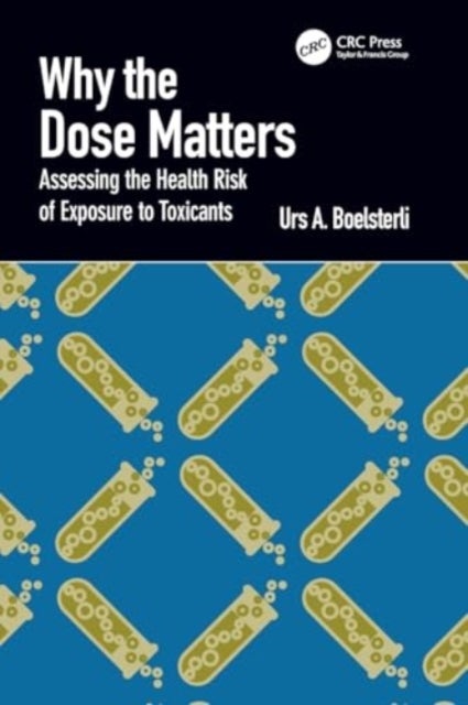 Why the Dose Matters - Assessing the Health Risk of Exposure to Toxicants