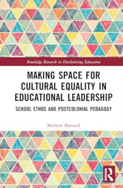 Making Space for Cultural Equality in Educational Leadership - School Ethos and Postcolonial Pedagogy