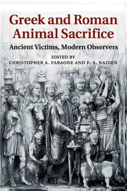 Greek and Roman Animal Sacrifice - Ancient Victims, Modern Observers