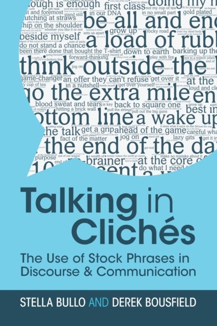Talking in Clichés - The Use of Stock Phrases in Discourse and Communication