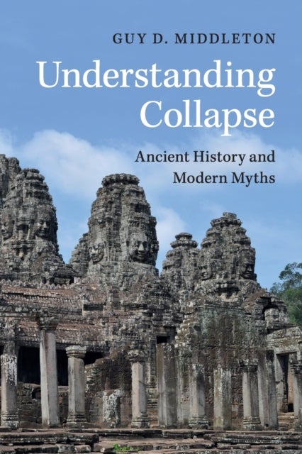 Understanding Collapse - Ancient History and Modern Myths