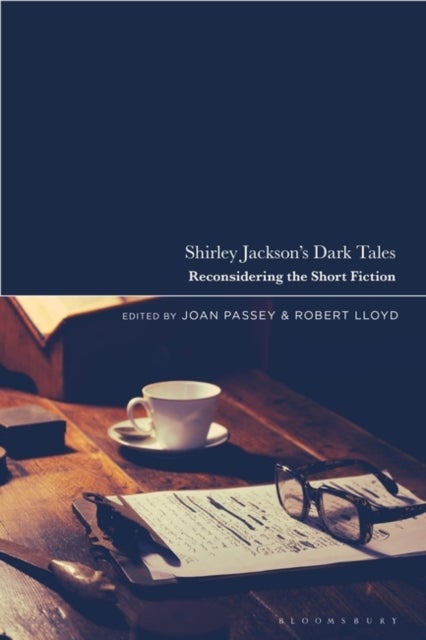 Shirley Jackson¿s Dark Tales - Reconsidering the Short Fiction