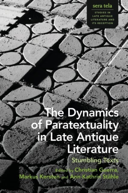 The Dynamics of Paratextuality in Late Antique Literature - Stumbling Texts