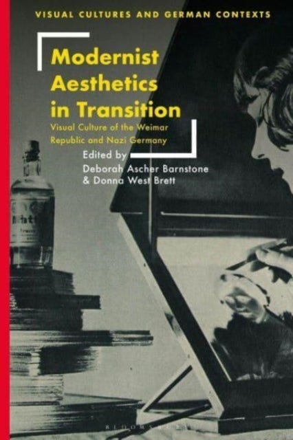 Modernist Aesthetics in Transition - Visual Culture of the Weimar Republic and Nazi Germany