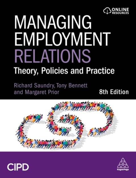 Managing Employment Relations - Theory, Policies and Practice
