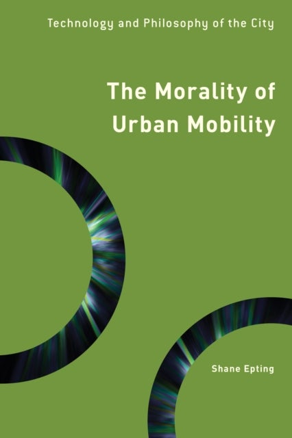 Morality of Urban Mobility - Technology and Philosophy of the City