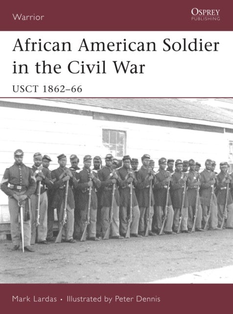 African American Soldier in the Civil War - USCT 1862–66