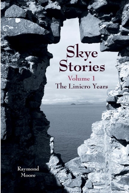 Skye Stories - The Linicro Years
