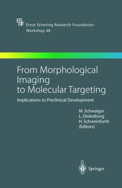 From Morphological Imaging to Molecular Targeting - Implications to Preclinical Development