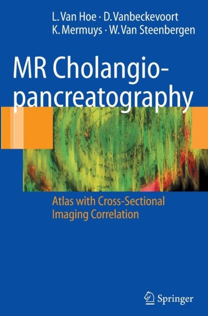 MR Cholangiopancreatography - Atlas with Cross-Sectional Imaging Correlation