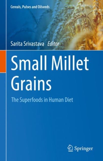 Small Millet Grains - The Superfoods in Human Diet