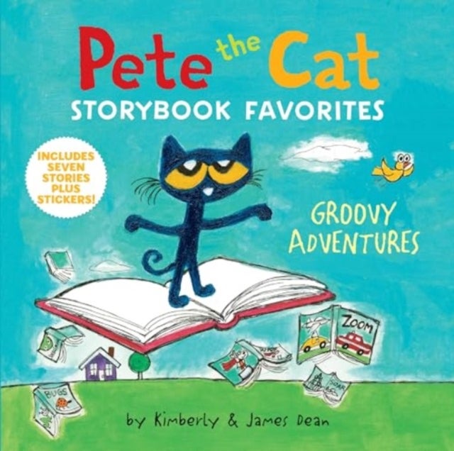 Pete the Cat Storybook Favorites: Groovy Adventures - 7 Stories in 1 Book Plus Stickers