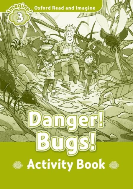 Oxford Read and Imagine: Level 4: Danger! Bugs! Activity Book - We have recently checked all of our Graded Readers against the latest CEFR standards to give each book an accurate language level description for learners. After this process, this title's level has changed to better reflect the language level in the book