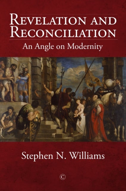 Revelation and Reconciliation - An Angle on Modernity