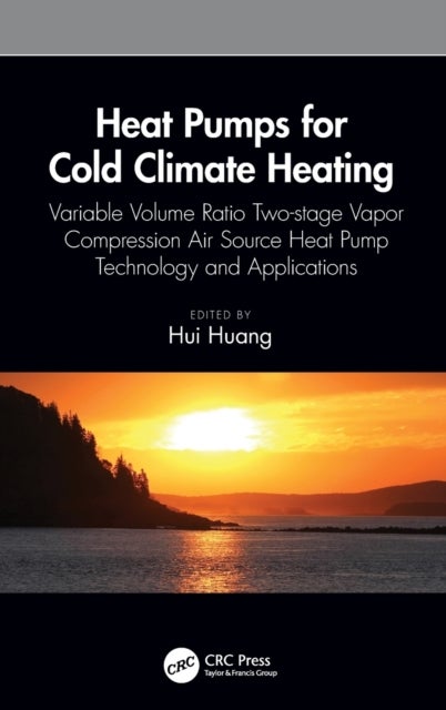 Heat Pumps for Cold Climate Heating - Variable Volume Ratio Two-stage Vapor Compression Air Source Heat Pump Technology and Applications