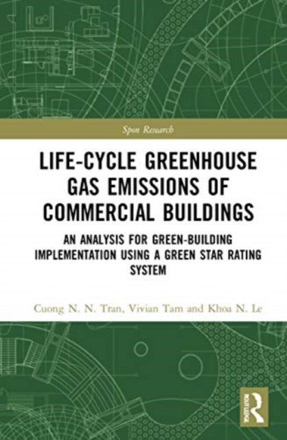Life-cycle Greenhouse Gas Emissions of Commercial Buildings - An Analysis for Green-Building Implementation Using A Green Star Rating System