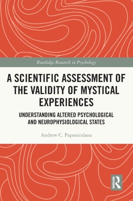 A Scientific Assessment of the Validity of Mystical Experiences - Understanding Altered Psychological and Neurophysiological States