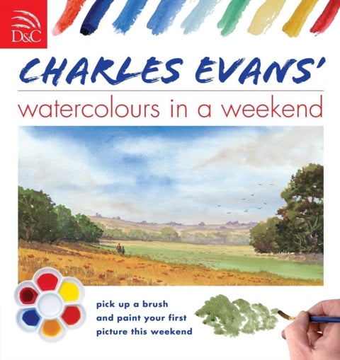 Charles Evans'' Watercolors in a Weekend