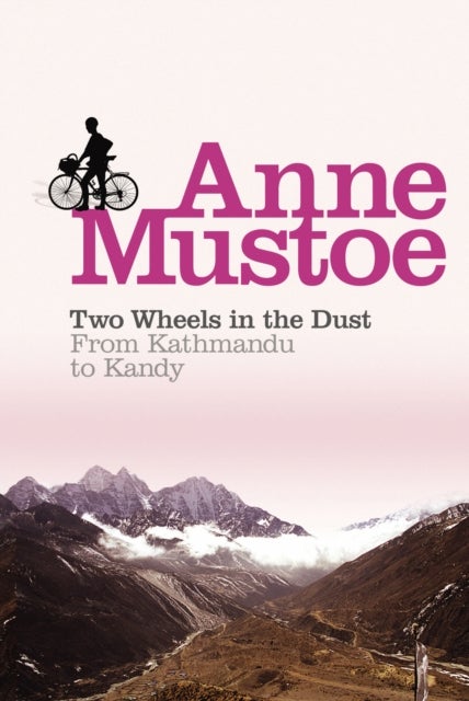 Two Wheels In The Dust - From Kathmandu to Kandy