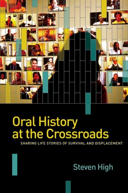Oral History at the Crossroads - Sharing Life Stories of Survival and Displacement