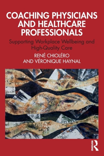 Coaching Physicians and Healthcare Professionals - Supporting Workplace Wellbeing and High-Quality Care