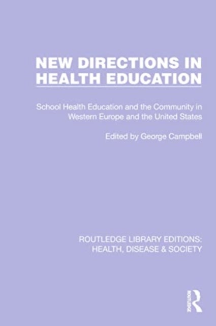 New Directions in Health Education - School Health Education and the Community in Western Europe and the United States