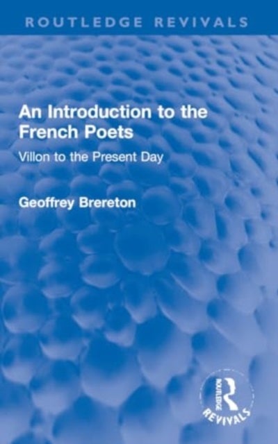 An Introduction to the French Poets - Villon to the Present Day