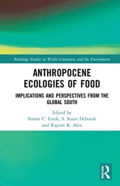 Anthropocene Ecologies of Food - Notes from the Global South