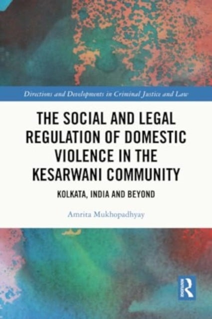 The Social and Legal Regulation of Domestic Violence in The Kesarwani Community - Kolkata, India and Beyond
