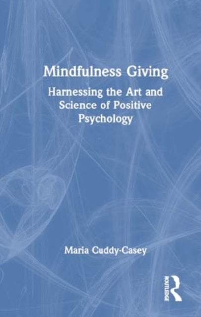 Mindfulness Giving - Harnessing the Art and Science of Positive Psychology