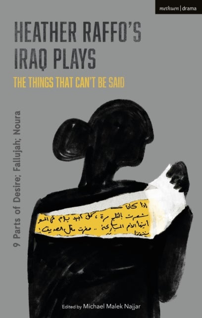 Heather Raffo''s Iraq Plays: The Things That Can''t Be Said