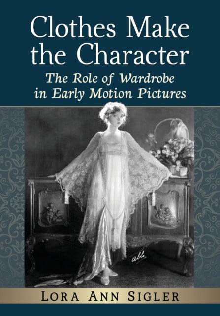 Clothes Make the Character - The Role of Wardrobe in Early Motion Pictures