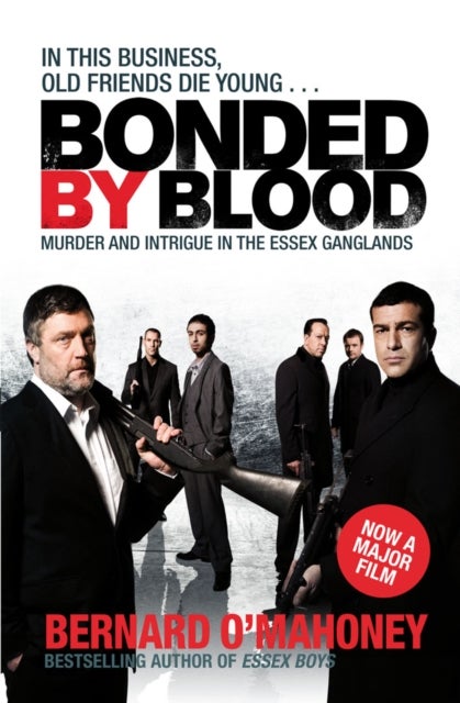 Bonded by Blood - Murder and Intrigue in the Essex Ganglands