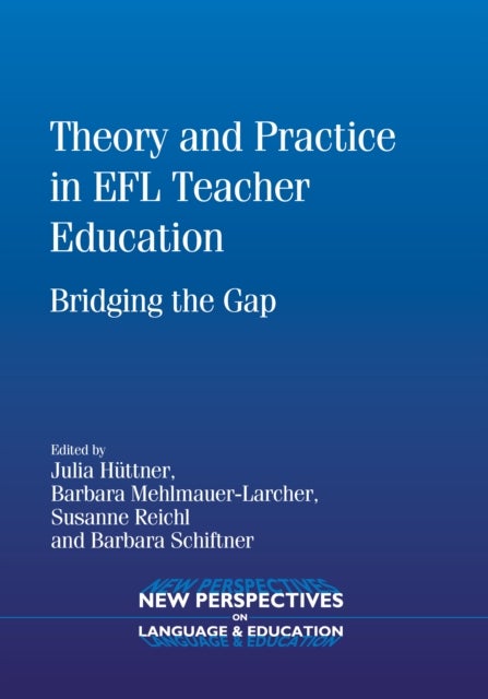 Theory and Practice in EFL Teacher Education - Bridging the Gap