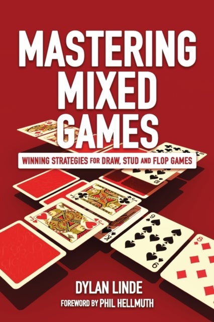 Mastering Mixed Games - Winning Strategies for Draw, Stud and Flop Games
