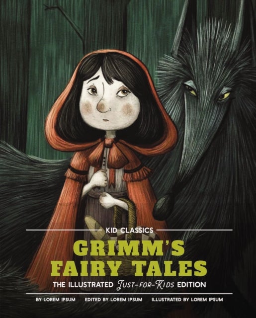 Grimm''s Fairy Tales - Kid Classics - The Classic Edition Reimagined Just-for-Kids! (Kid Classic #5)